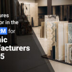 Top-Features-to-Look-for-in-the-Best-CRM-for-Ceramic-Manufacturers-in-2025